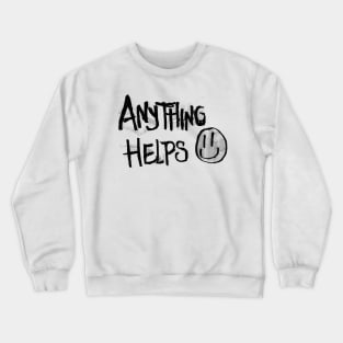 Anything Helps (•‿•) Crewneck Sweatshirt
